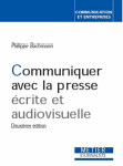 Communiquer avec la presse écrite et audiovisuelle