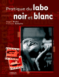 La Pratique du labo noir et blanc