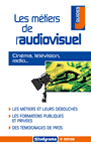 Les Métiers de l'audiovisuel