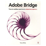 Adobe Bridge - Tirer le meilleur de la Creative Suite 2