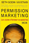 Permission marketing. Les Leçons d'Internet en marketing