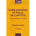 Guide juridique et fiscal de l'artiste... Et de l'entreprise artistique