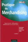 Pratique du merchandising : Espace de vente, offre produits, communication sur le lieu de vente