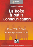 La boîte à outils Communication : Pour TPE, PME et entrepreneurs solo