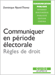 Guide Legipresse n°6 Communiquer en Periode Electorale - Regles de Droit (Reliure inconnue)