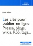 Les clés pour publier en ligne : Presse, blogs, wikis, RSS, tags
