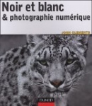 Noir et blanc & photographie numérique