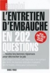 L'entretien d'embauche en 202 questions : ... toutes les bonnes réponses pour décrocher le job