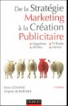 De la stratégie marketing à la création publicitaire : Magazines, Affiches, TV/Radio, Internet