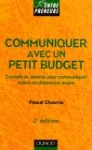 Communiquer avec un petit budget : Conseils et astuces pour communiquer mieux en dépensant moins