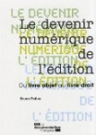 Le devenir numérique de l'édition : Du livre objet au livre droit