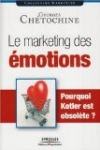 Le marketing des émotions : Pourquoi Kotler est obsolète?
