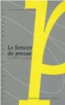 Le service de presse : Missions & stratégies