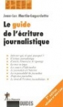 Le guide de l'écriture journalistique