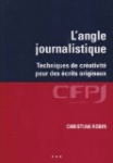 L'angle journalistique : Techniques de créativité pour des écrits originaux