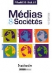 Médias et Sociétés : Edition-Presse-Cinéma-Radio-Télévision-Internet
