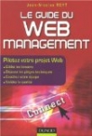 Le guide du Web management : Pilotez votre projet Web