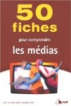 50 fiches pour comprendre les médias