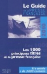 Le guide de la presse française 2010
