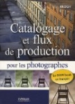 Catalogage et flux de production pour les photographes