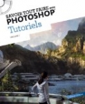 Savoir tout faire avec Photoshop, Tutoriels : Volume 1 (1CD)